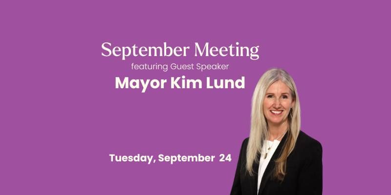 September Member Meeting featuring Mayor Kim Lund