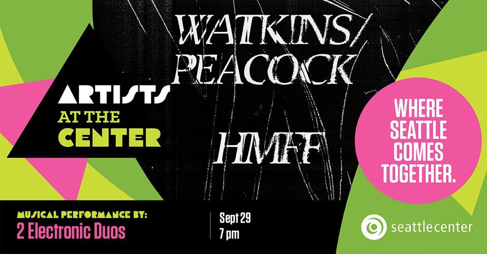 Artists at the Center: Watkins\/Peacock & HMFF