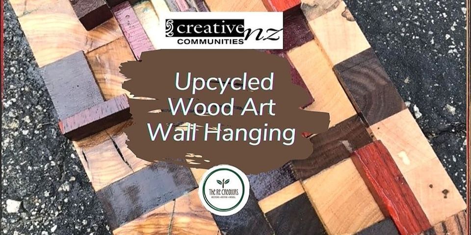 Upcycled Wood Art Wall Hanging, Otahuhu Town Hall Community Centre, Monday 4 July, 10am - 1pm