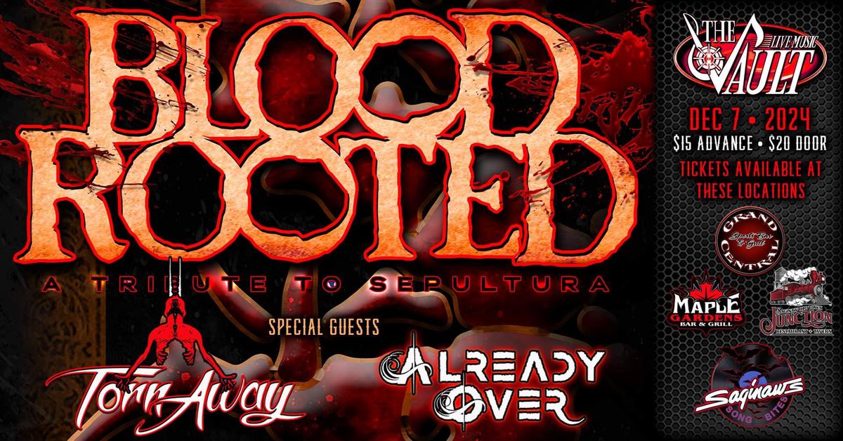 BLOOD ROOTED "Sepultura Tribute" wsg\/ Torn Away and Already Over