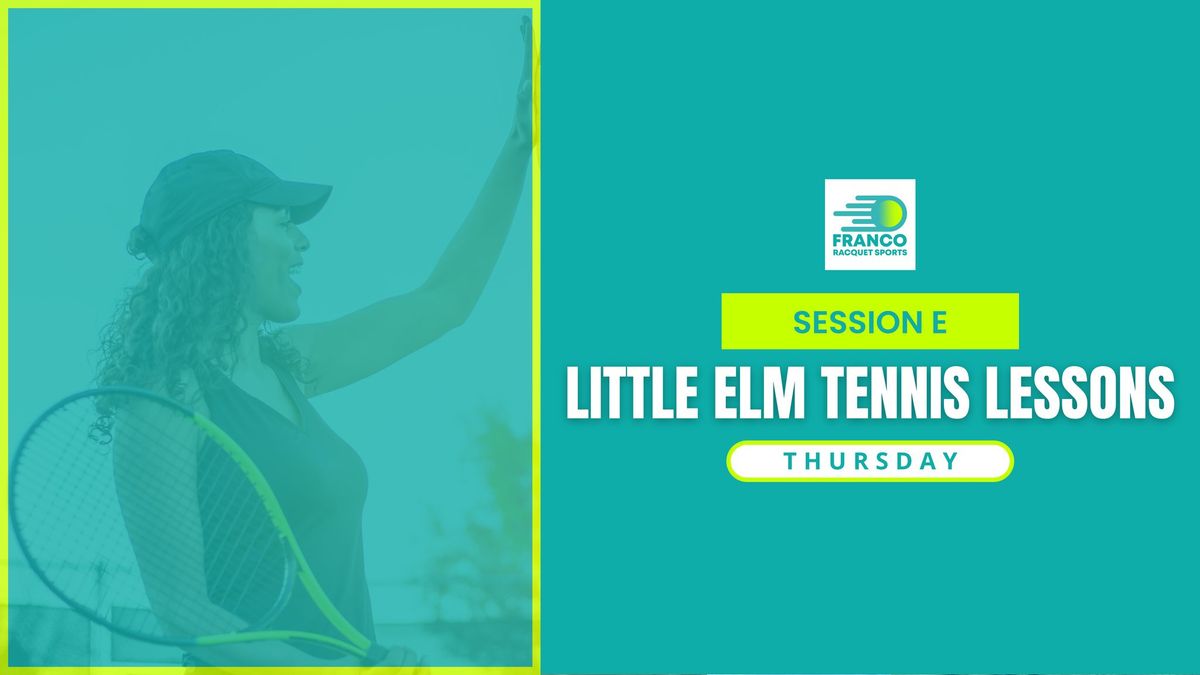 LITTLE ELM TENNIS LESSONS - Beginners Session E (7 to 10YR)