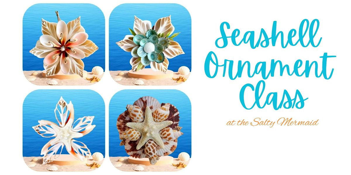 Authentic Seashell Ornament Class
