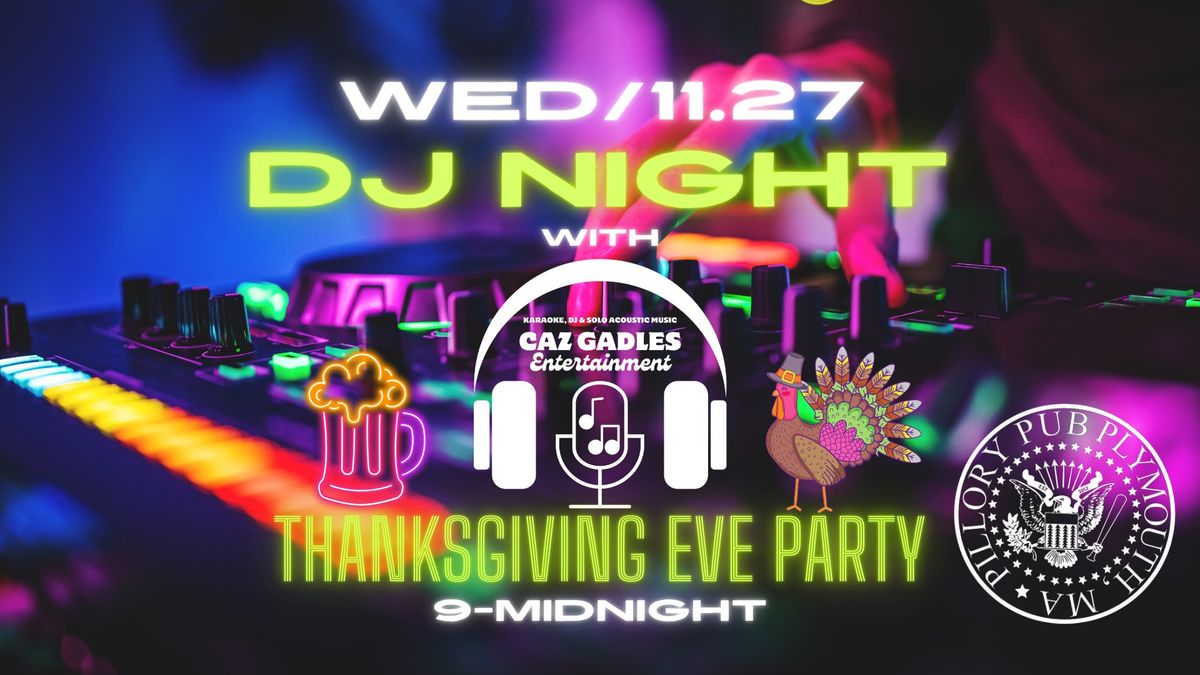 Thanksgiving Eve DJ Night with Caz Gadles Entertainment