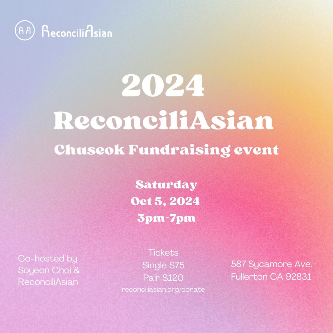 ReconciliAsian's Chuseok Fundraiser