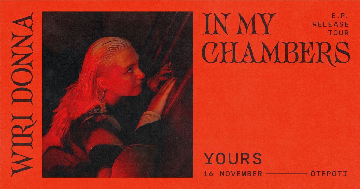 In My Chamber Release Tour - Yours