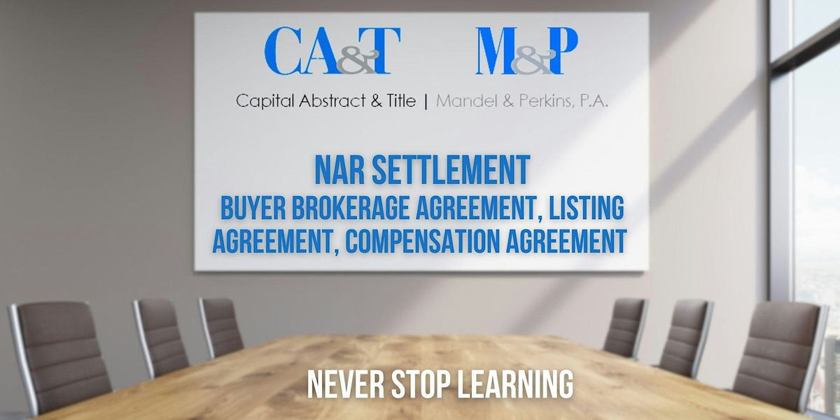 Capital Abstract & Title NAR Settlement, Buyer Brokerage Agreement, Listing Agreement & Compensation