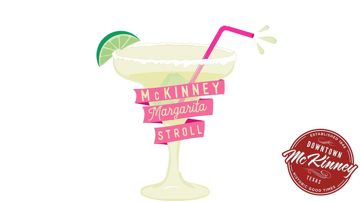 McKinney Margarita Stroll presented by Luxe Premier Realty Group