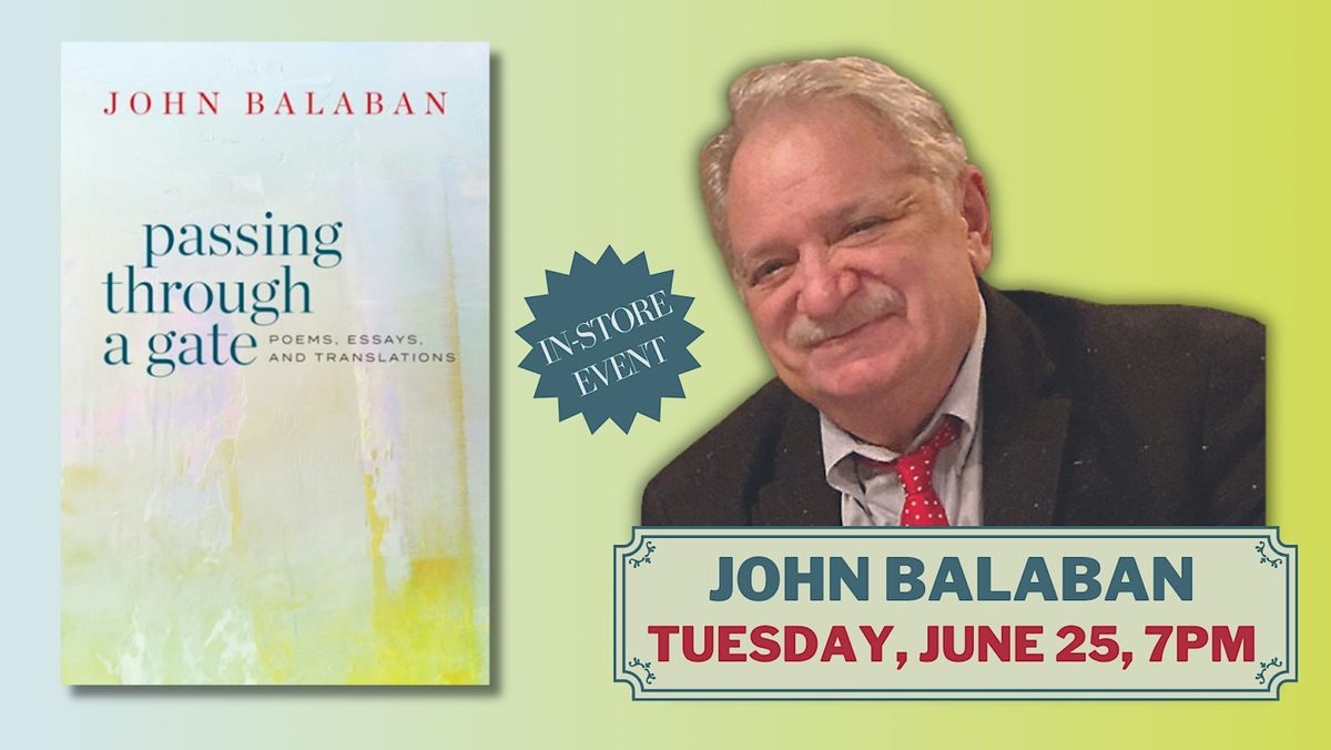 John Balaban | Passing Through a Gate