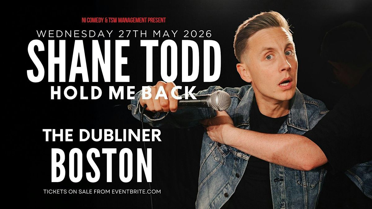 Shane Todd: Hold Me Back Tour Boston