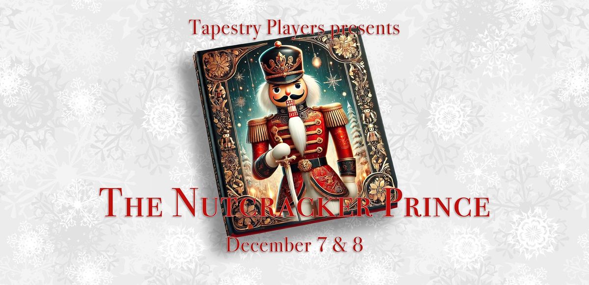 Tapestry Players presents The Nutcracker Prince