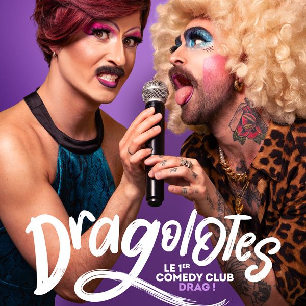 Dragolotes, le 1er Comedy Club Drag | Paris Th\u00e9\u00e2tre du Marais