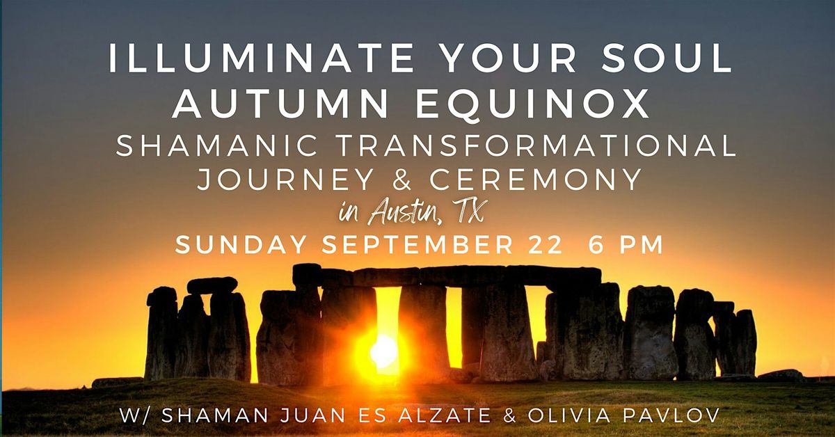 Illuminate Your Soul -  Autumn Equinox Shamanic Journey & Ceremony