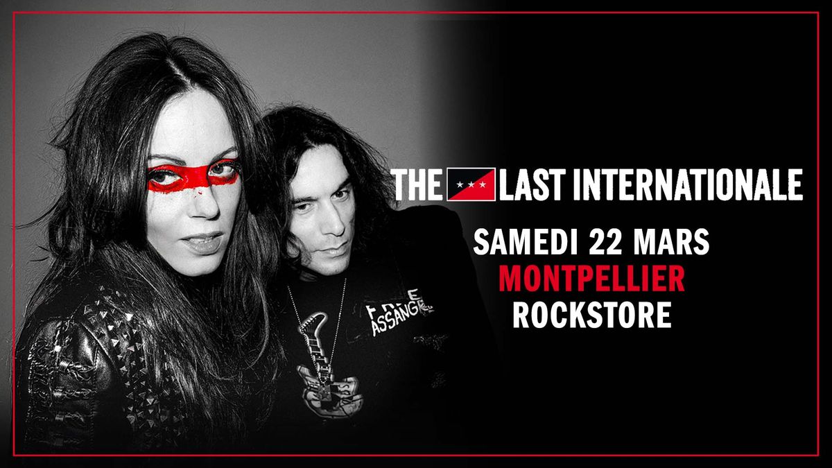 THE LAST INTERNATIONALE \u2022 Montpellier, Rockstore