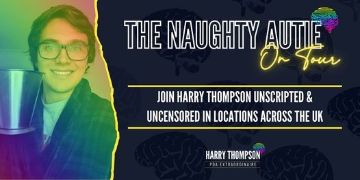 The Naughty Autie Live with Harry Thompson (Birmingham)