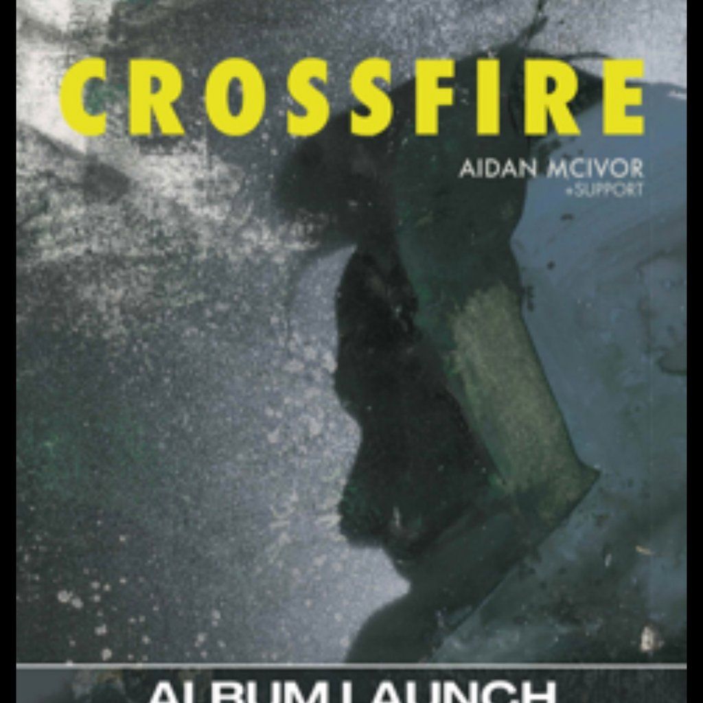 Aidan McIvor Crossfire Album Launch