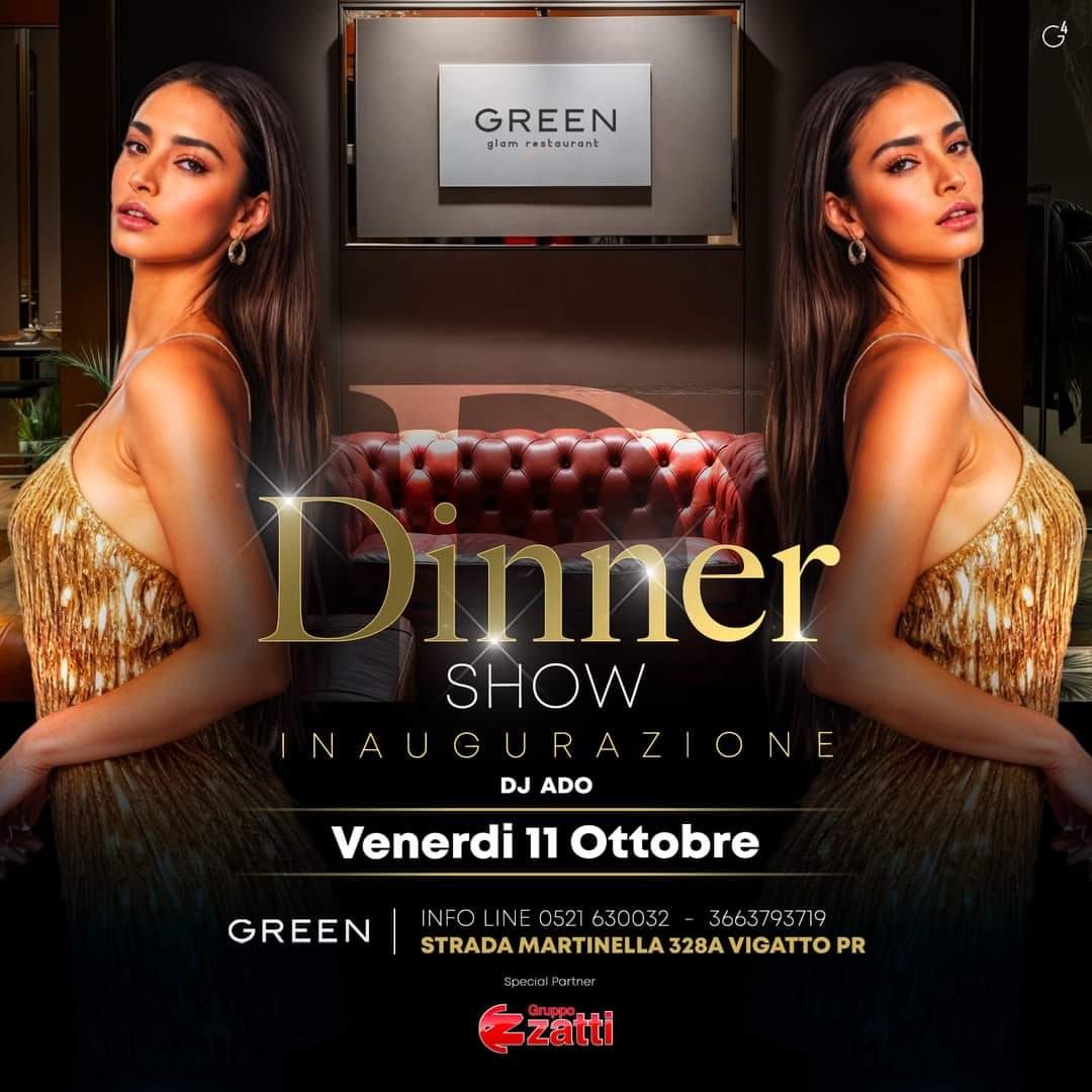 Inaugurazione Green : "Dinner Show - Fun & dj set "