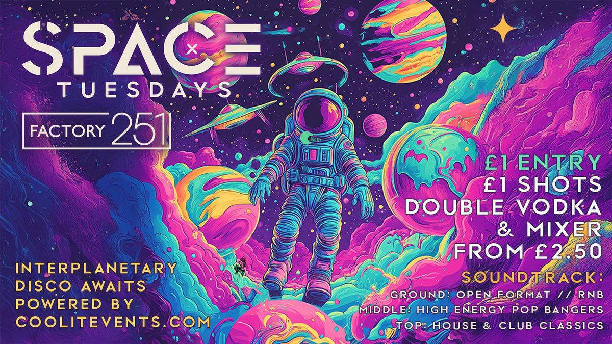 SPACE TUESDAYS \ud83e\ude90\ud83d\udc7d - BRAND NEW STUDENT NIGHT : \u00a32.50 DOUBLES &amp; \u00a31 TICKETS \ud83d\udef8