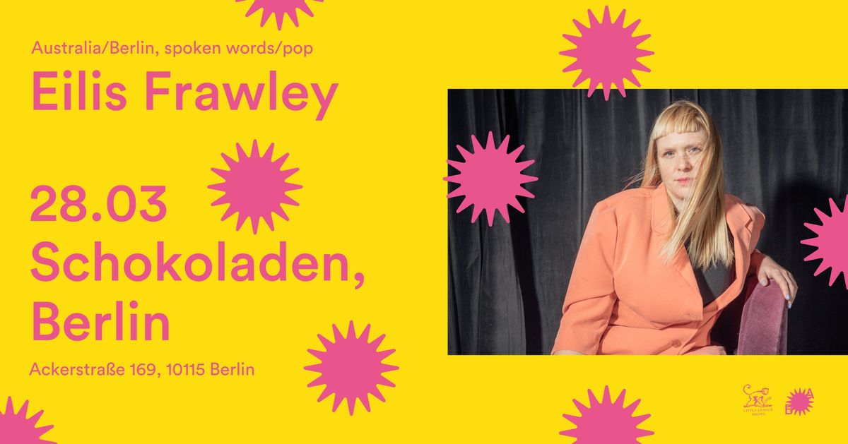 EILIS FRAWLEY (spoken words\/pop, bln) + tba.