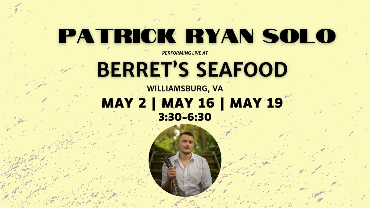 Patrick Ryan Solo at Berret's Seafood