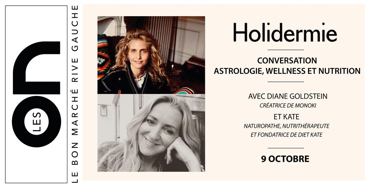 Les ON: Conversation Astrologie, Wellness et Nutrition avec Holidermie
