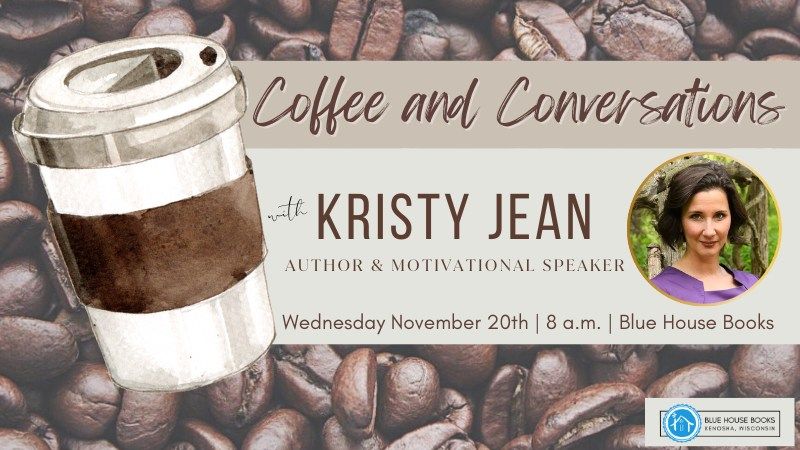 Coffee & Conversations with Motivational Speaker Kristy Jean