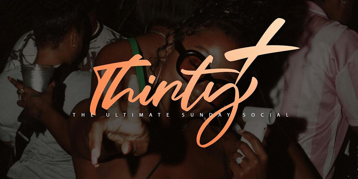 ThirtyPLUS | The Ultimate Sunday Social | November 16th