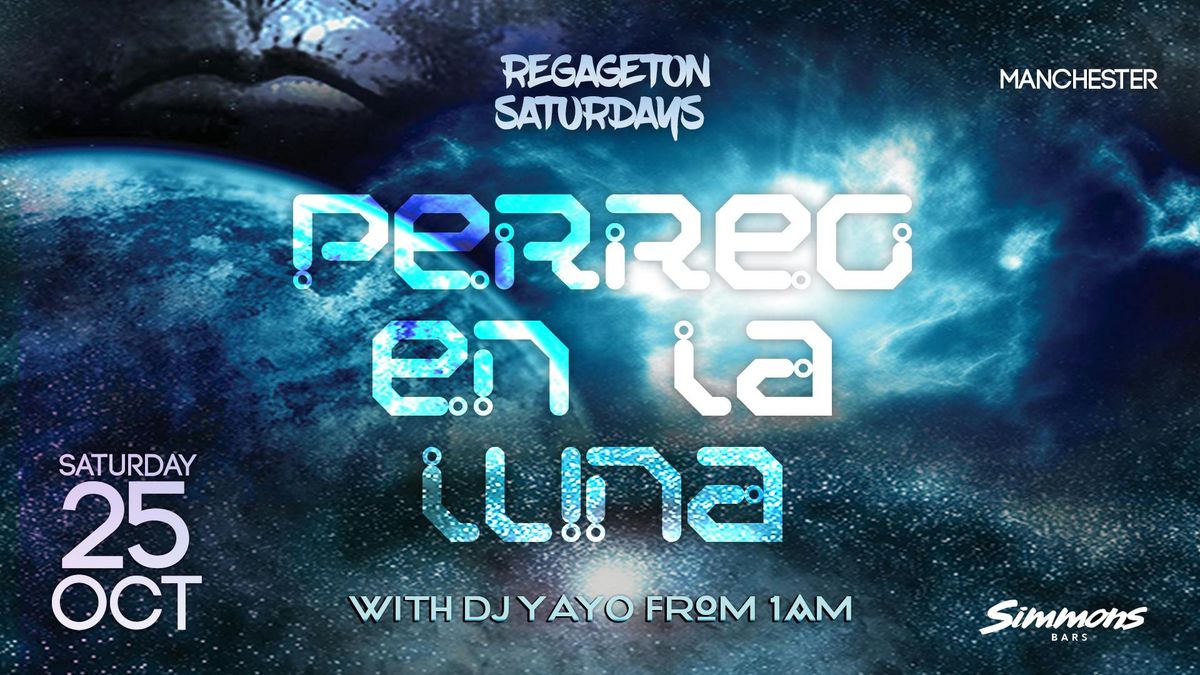 REGGAETON SATURDAYS - PERREO EN LA LUNA | MANCHESTER (25\/10)