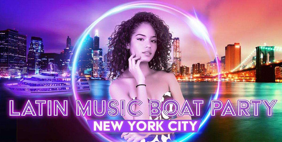 THE #1 Latin Music Yacht Cruise - Saturday Night NYC Boat Party  *LOW TIX*