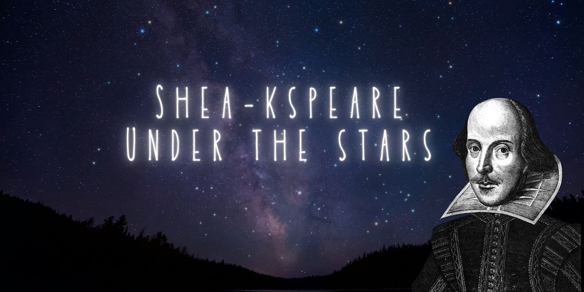 Shea-kspeare Under the Stars