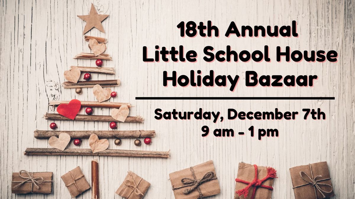 Little School House Holiday Bazaar