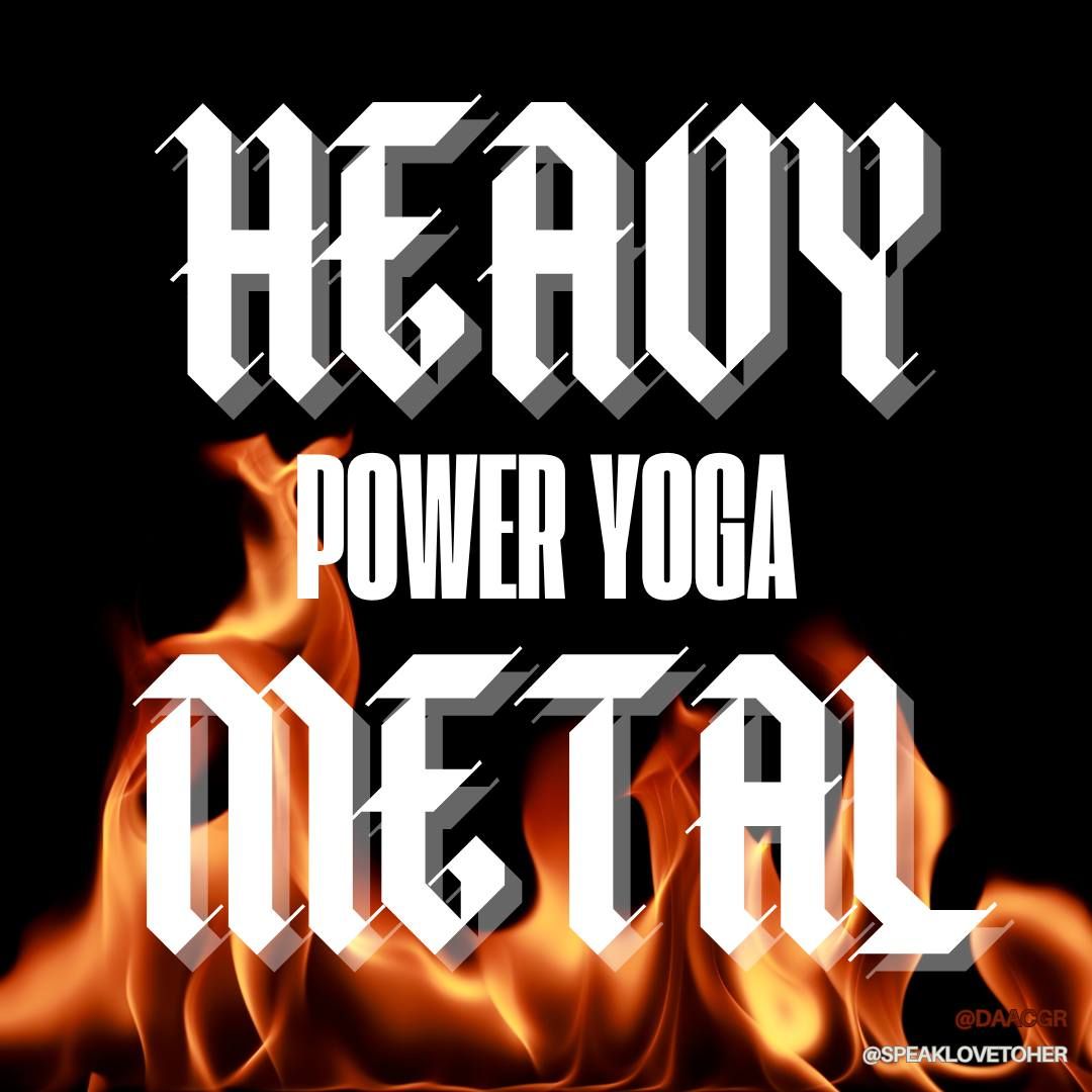 Heavy Metal Power Yoga @DAACGR