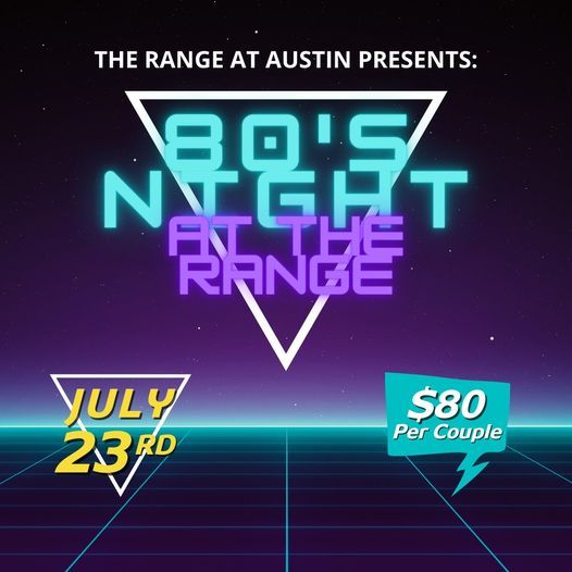 80's Night at The Range