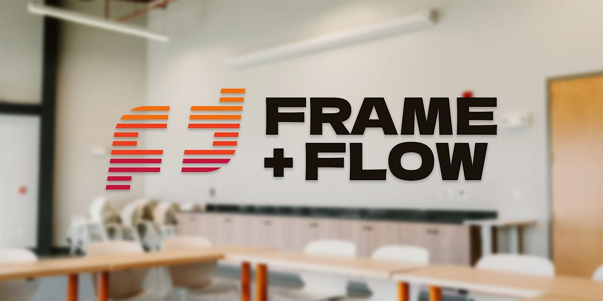 Frame + Flow: A Post-Production Meetup 002