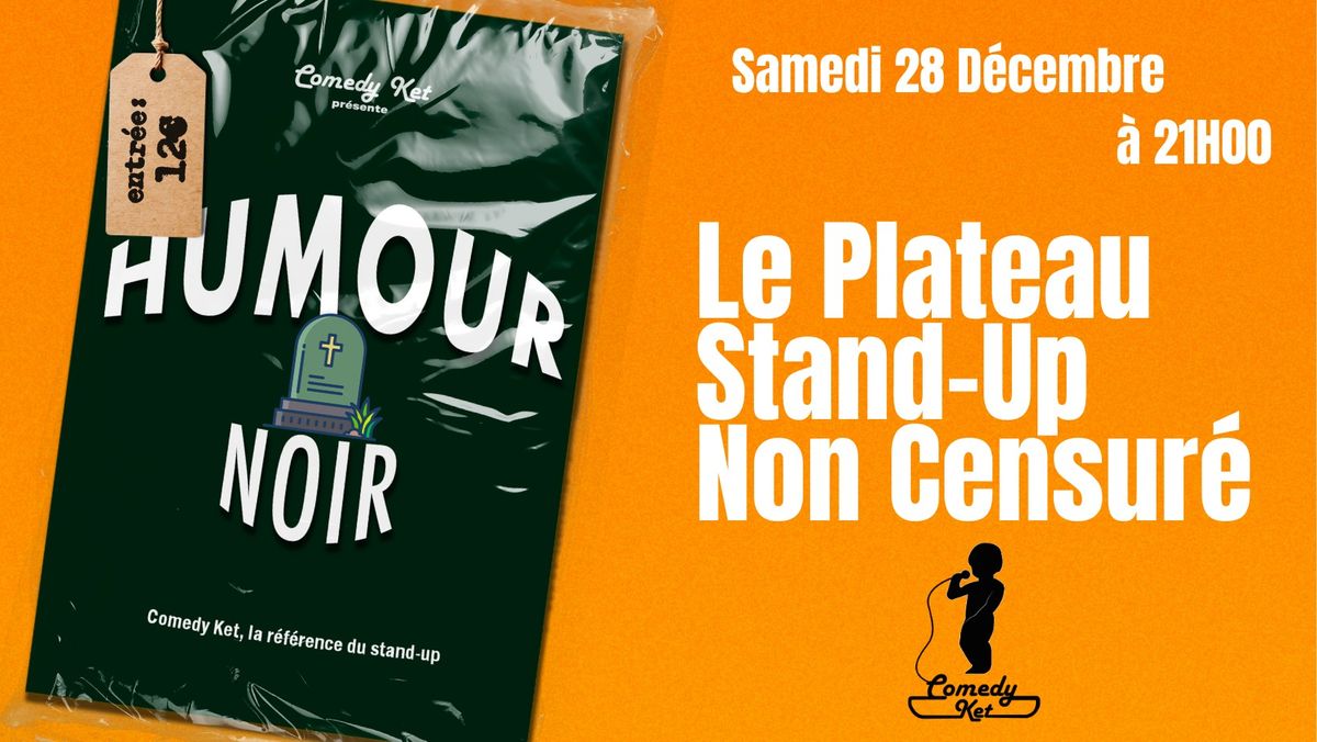 Humour Noir, Le Plateau Stand-up Non censur\u00e9