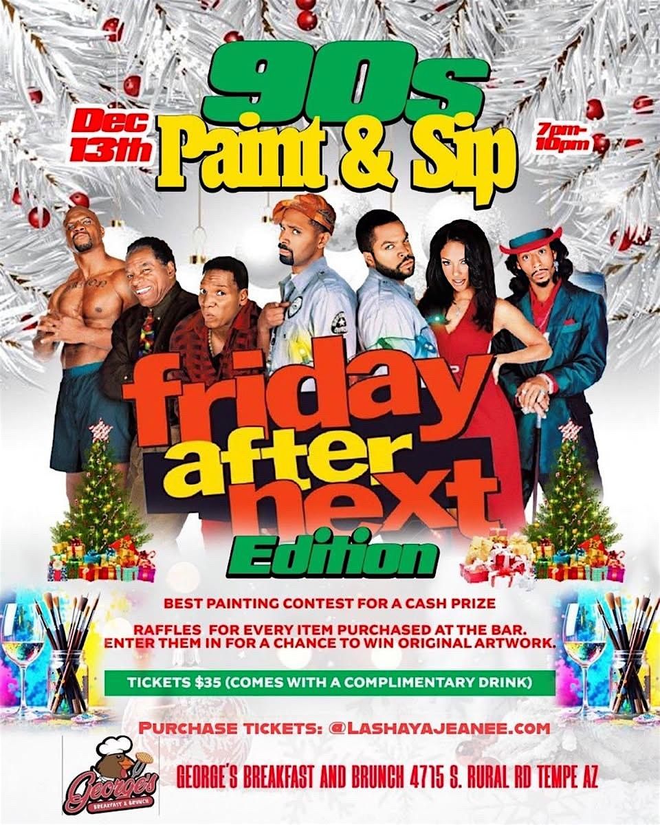 90s PAINT N SIP - FRIDAY AFTER NEXT EDITION