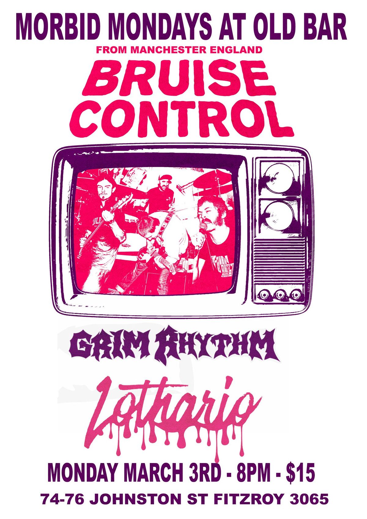 MORBID MONDAYS AT OLD BAR - BRUISE CONTROL (ENGLAND), GRIM RHYTHM, LOTHARIO - MONDAY MARCH 3RD