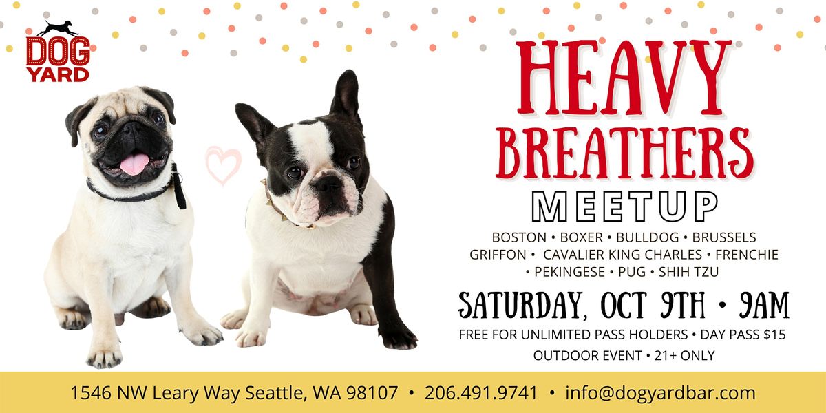 Heavy Breathers Meetup at the Dog Yard - Brachycephalic Dogs