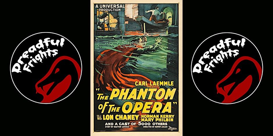 Dreadful Frights - Celebrating 100 Years of The Phantom Of The Opera (1925)