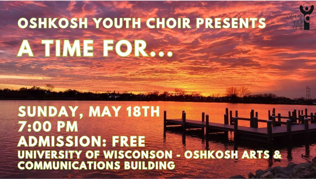 Oshkosh Youth Choir Concert: A Time For...