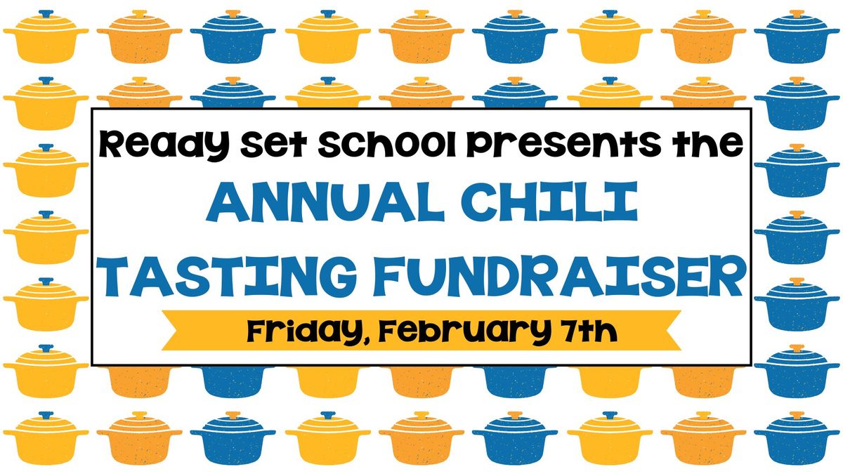 Ready Set School - Annual Chili Tasting Fundraiser