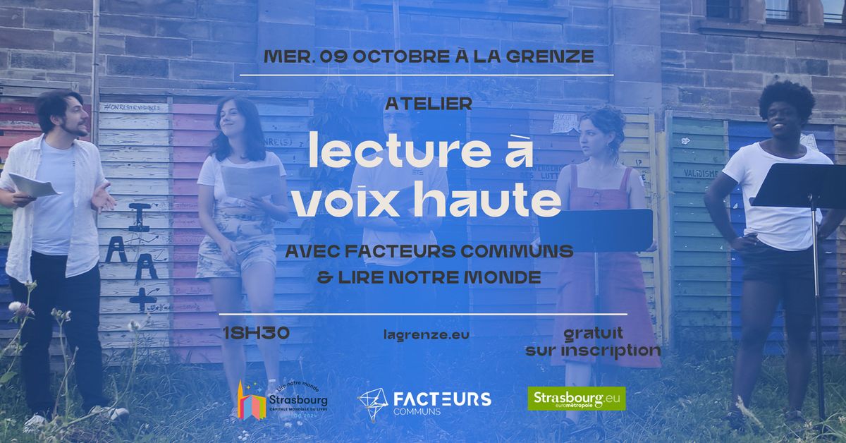 Atelier de lecture \u00e0 voix haute avec Facteurs Communs & Lire Notre Monde \u00e0 La Grenze