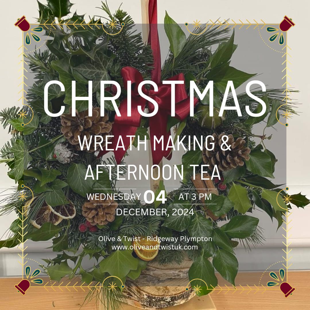 Wreath making and afternoon tea at Olive & Twist