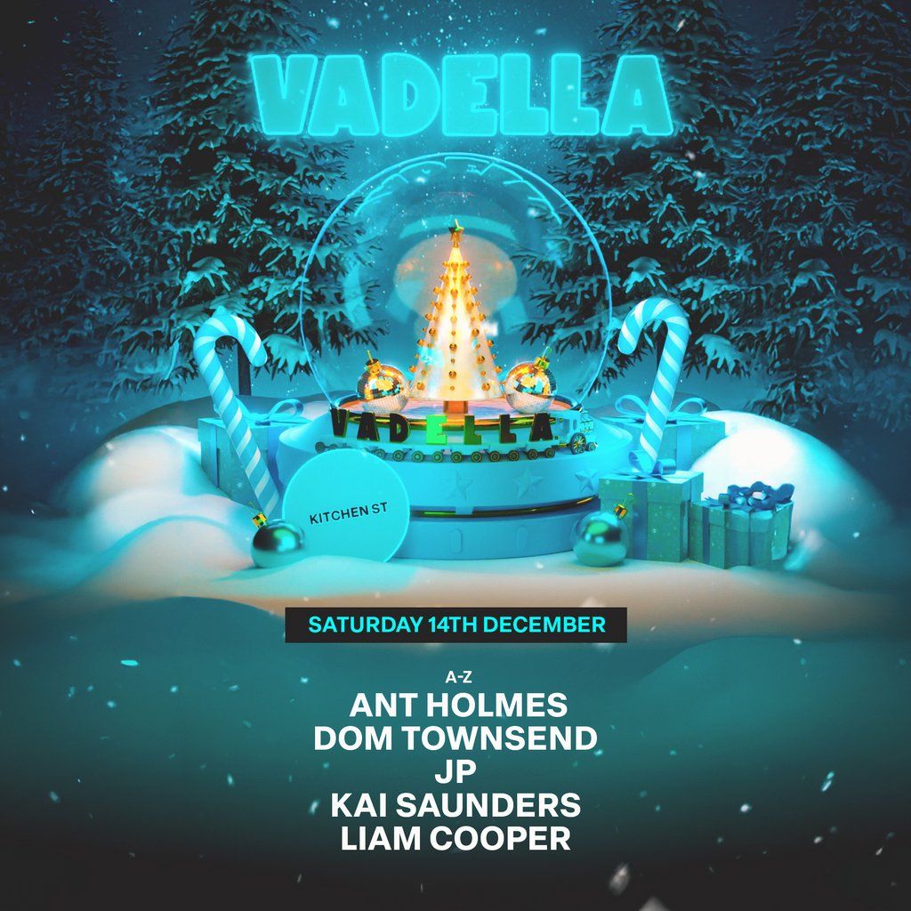 Vadella \/\/ Sat 14th December \/\/ 24 Kitchen Street