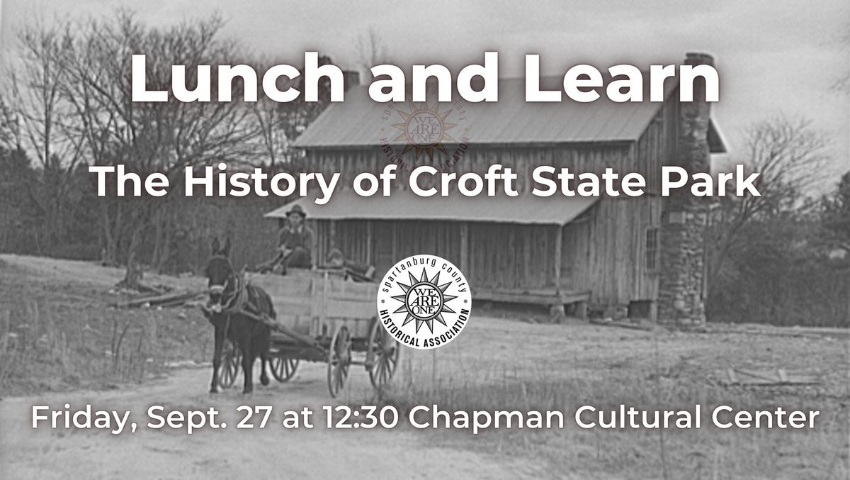 Lunch & Learn- The History of Croft State Park