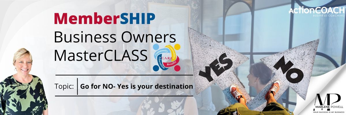 Business MemberSHIP: Go for No - YES is your destination!