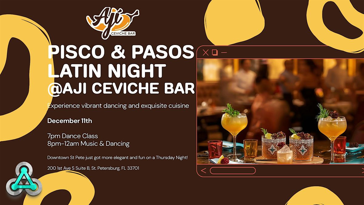 Aji Ceviche Bar: Pisco & Pasos Latin Night!