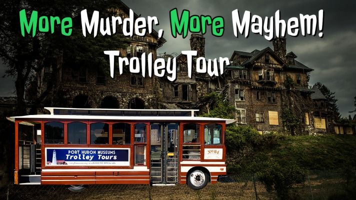 2023 More Murder,  More Mayhem Historic Trolley Tours!