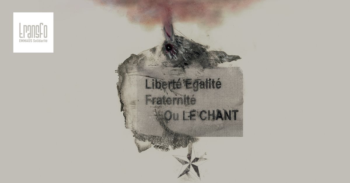 Libert\u00e9, Egalit\u00e9, Fraternit\u00e9 ou Le Chant