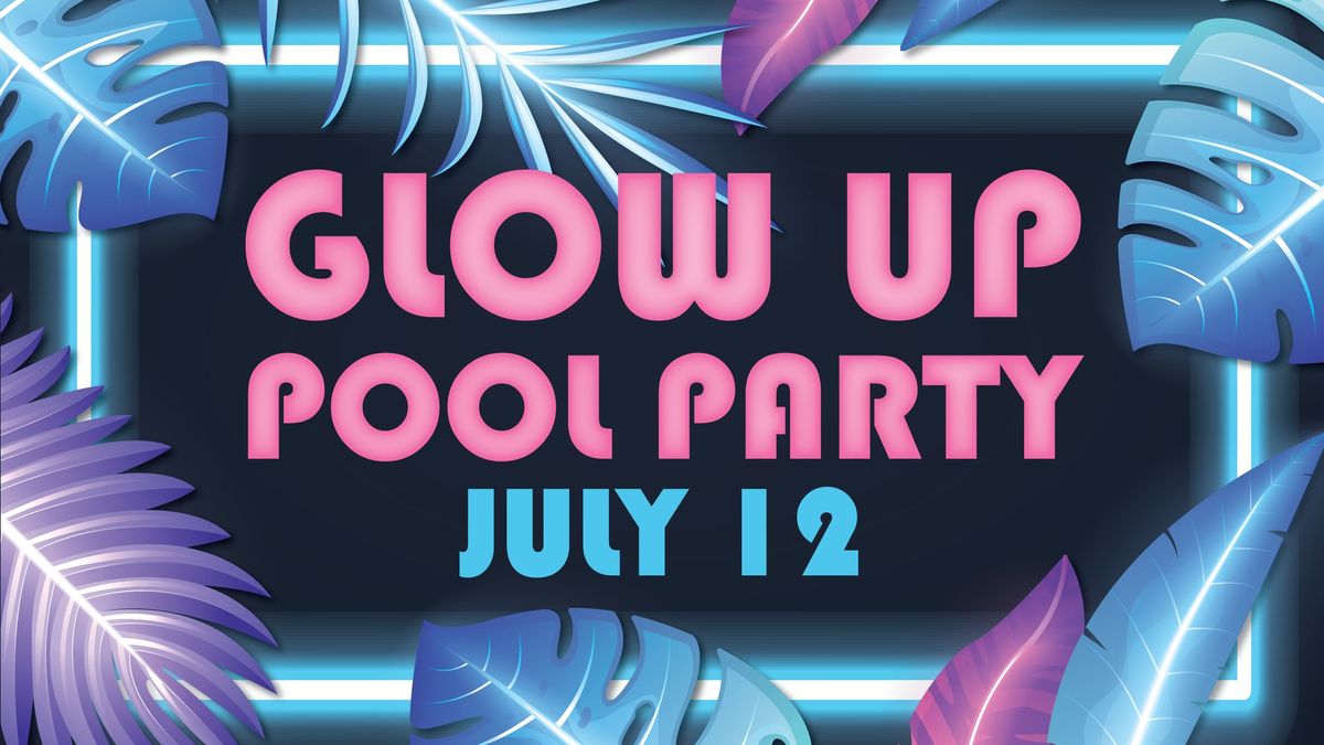 Glow Up Pool Party