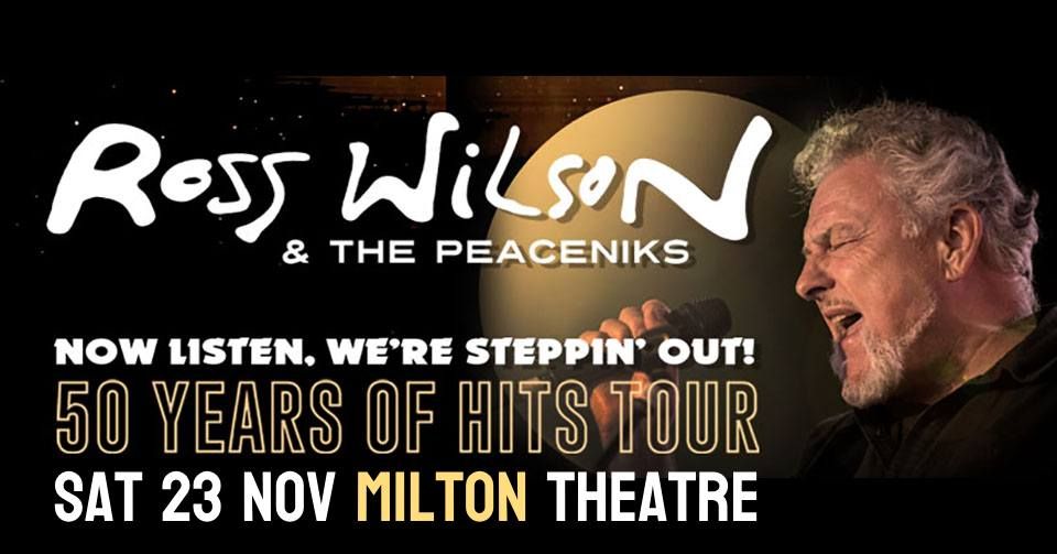 *SOLD OUT!!!* Ross Wilson and the Peaceniks | 50 Years of Hits Tour + Special Guests King Canyon Duo